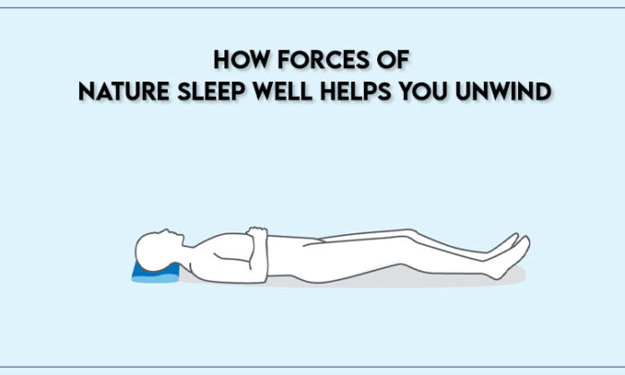 Sleep Naturally: How Forces of Nature Sleep Well Helps You Unwind