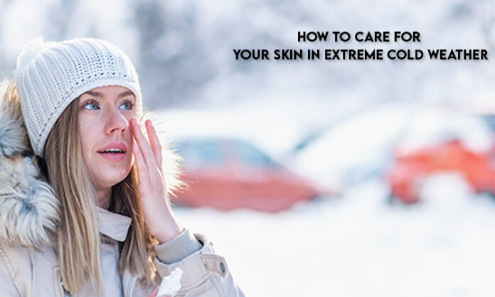 How to Care for Your Skin in Extreme Cold Weather