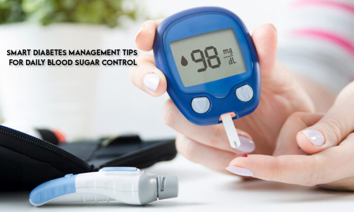 Smart Diabetes Management Tips for Daily Blood Sugar Control