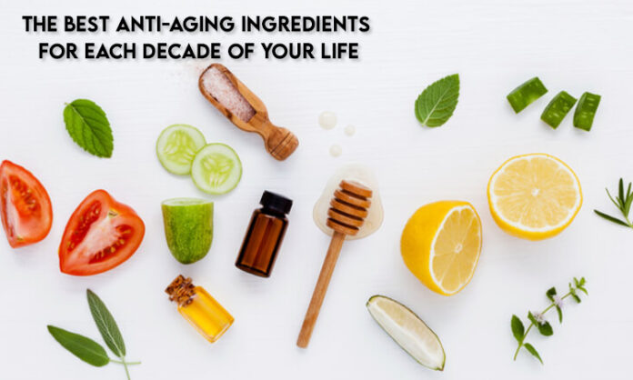 The Best Anti-Aging Ingredients for Each Decade of Your Life