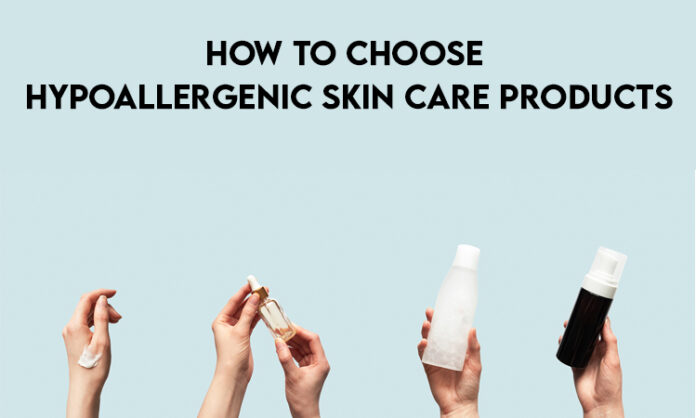 How to Choose Hypoallergenic Skincare Products
